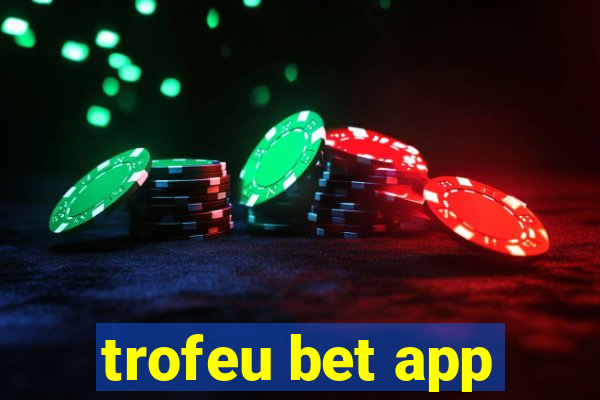 trofeu bet app